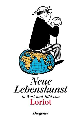Neue Lebenskunst: in Wort und Bild (Bibliothek für Lebenskünstler)