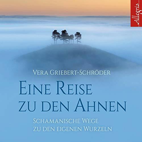 Eine Reise zu den Ahnen: Schamanische Wege zu den eigenen Wurzeln: 1 CD Eine Reise zu den Ahnen: Schamanische Wege zu den eigenen Wurzeln: 1 CD