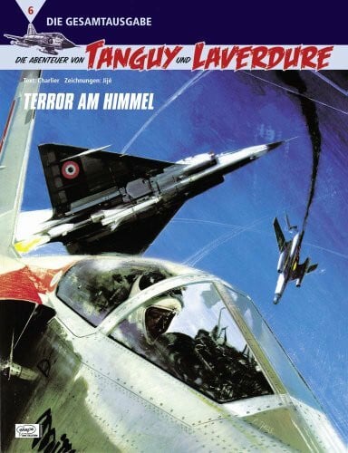 Die Abenteuer von Tanguy und Laverdure Gesamtausgabe 06: Terror am Himmel