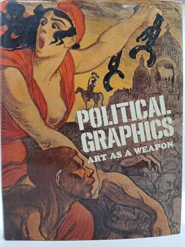 Political Graphics: Art as a Weapon