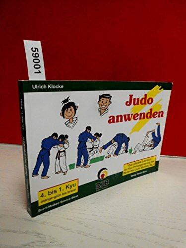 Das offizielle Lehrbuch des Deutschen Judo Bundes (DJB) e.V. zur Kyu-Prüfungsordnung / Judo anwenden: 4. bis 1. Kyu, orange-grün bis braun: 4. bis 1. ... für Kyu-Grade (ab 1. August 2005)