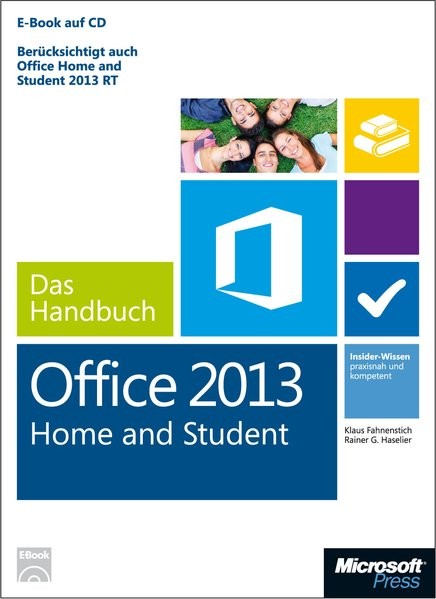 Microsoft Office Home and Student 2013 - Das Handbuch: Insider-Wissen - praxisnah und kompetent