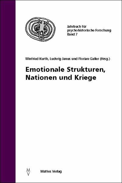 Emotionale Strukturen, Nationen und Kriege (Jahrbuch für Psychohistorische Forschung)