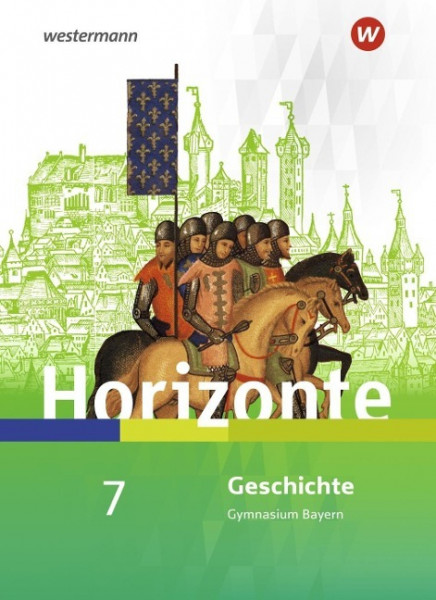 Horizonte - Geschichte 7. Schülerband. Gymnasien. Bayern