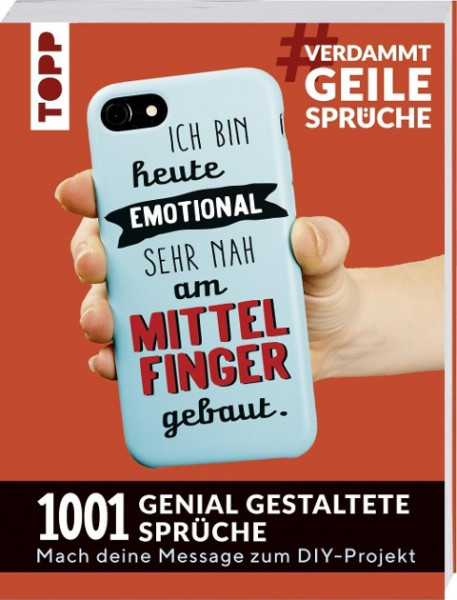 #VerdammtGeileSprüche. Ich bin heute emotional sehr nah am Mittelfinger gebaut