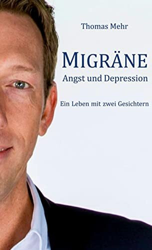 Migräne Angst und Depression: Ein Leben mit zwei Gesichtern