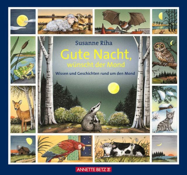 Gute Nacht, wünscht der Mond: Wissen und Geschichten rund um den Mond