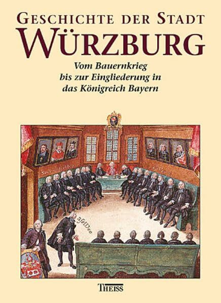 Geschichte der Stadt Würzburg, 3 Bde., Bd.2, Vom Bauernkrieg 1525 bis zum Übergang an Bayern 1814