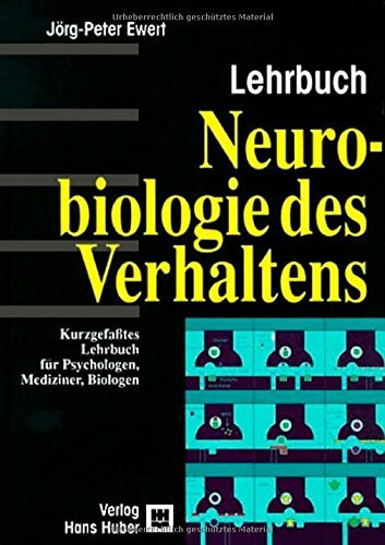 Neurobiologie des Verhaltens: Kurzgefasstes Lehrbuch für Psychologen, Mediziner und Biologen