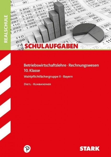 Schulaufgaben Betriebswirtschaftslehre - Rechnungswesen 10. Klasse Realschule Bayern