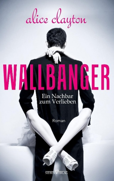 Wallbanger - Ein Nachbar zum Verlieben