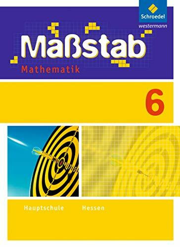 Maßstab - Mathematik für die Sekundarstufe I in Hessen - Ausgabe 2010: Schülerband 6