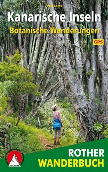 Botanische Wanderungen Kanarische Inseln: 35 Touren. Mit GPS-Daten (Rother Wanderbuch)