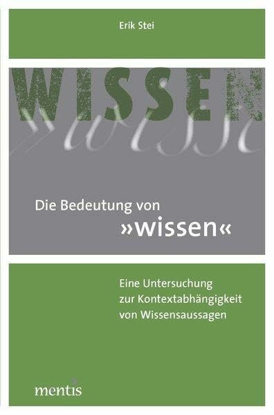 Die Bedeutung von „wissen“: Eine Untersuchung zur Kontextabhängigkeit von Wissensaussagen