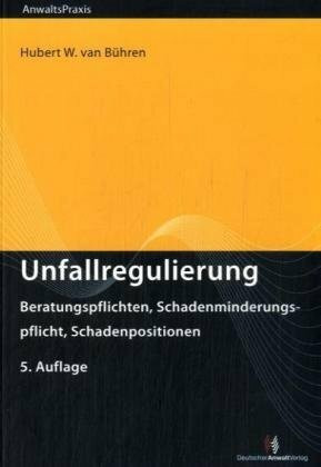 Unfallregulierung: Beratungspflichten, Schadenminderungspflicht, Schadenpositionen