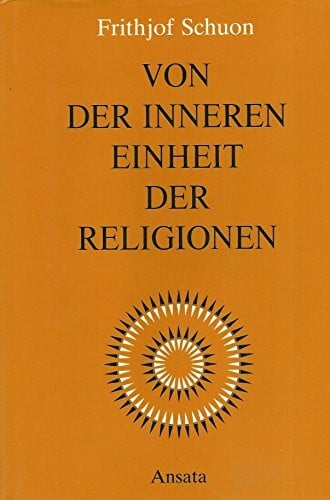 Von der inneren Einheit der Religionen