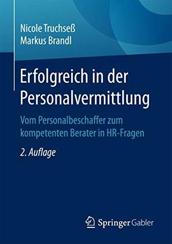 Erfolgreich in der Personalvermittlung: Vom Personalbeschaffer zum kompetenten Berater in HR-Fragen