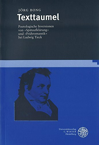 Texttaumel: Poetologische Inversionen von Spätaufklärung und Frühromantik (Frankfurter Beiträge zur Germanistik)