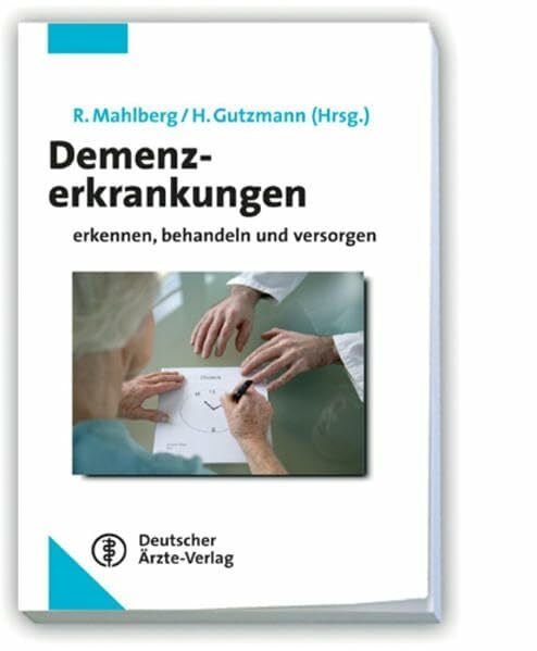 Demenzerkrankungen: erkennen, behandeln und versorgen
