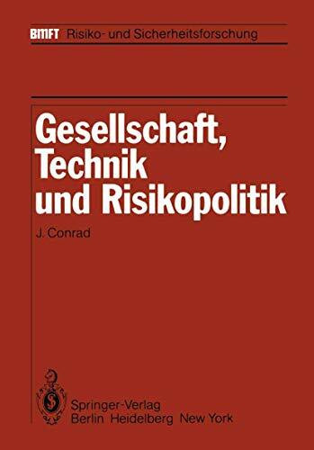 Gesellschaft, Technik und Risikopolitik (BMFT - Risiko- und Sicherheitsforschung)