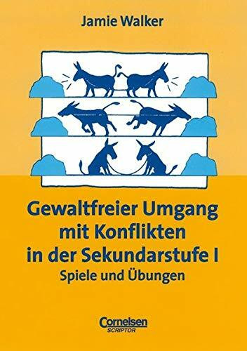 Praxisbuch - Gewaltfreier Umgang mit Konflikten in der Sekundarstufe I. Spiele und Übungen. (Lernmaterialien)