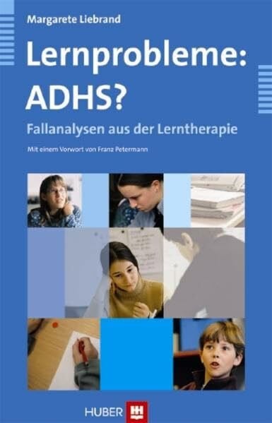 Lernprobleme: ADHS?: Fallanalysen aus der Lerntherapie