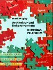 Architektur und Dekonstruktion: Derridas Phantom (Birkhäuser Architektur Bibliothek)