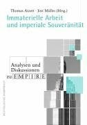 Immaterielle Arbeit und imperiale Souveränität: Analysen und Diskussionen zu Empire
