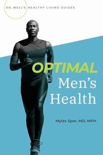 Optimal Men's Health (Dr Weils Healthy Living Guides)