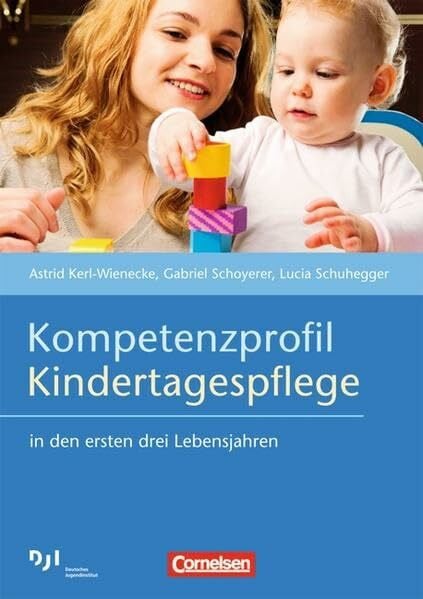Kompetenzprofil Kindertagespflege: in den ersten drei Lebensjahren. Buch