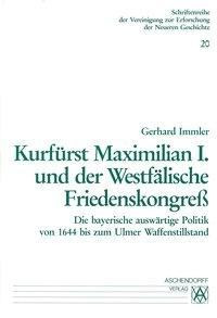 Kurfürst Maximilian I. und der westfälische Friedenskongress