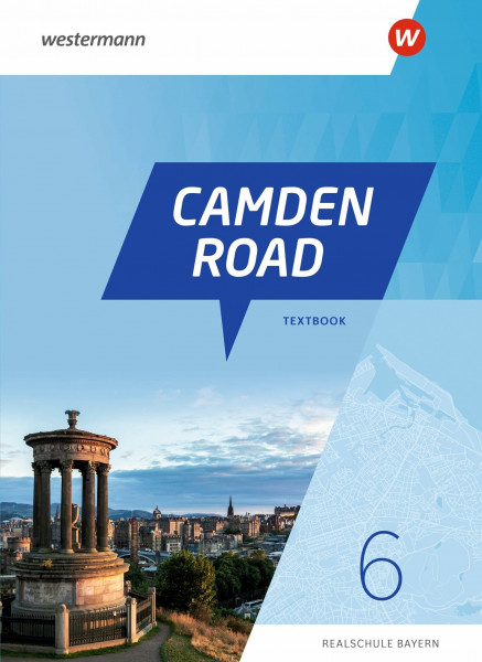 Camden Road - Ausgabe 2024 für Realschulen in Bayern: Textbook 6