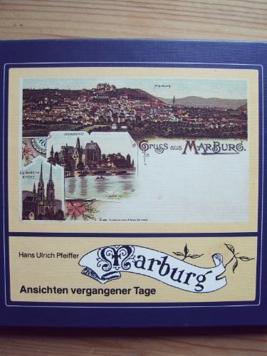 Marburg: Ansichten vergangener Tage