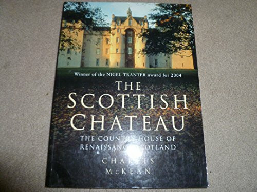 Scottish Chateau: The Country House of Renaissance Scotland