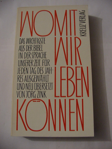Womit wir leben können : das Wichtigste aus der Bibel in der Sprache unserer Zeit ; für jeden Tag des Jahres.