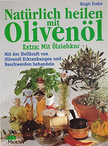 Natürlich heilen mit Olivenöl