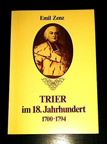 Trier im 18. Jahrhundert. 1700-1794