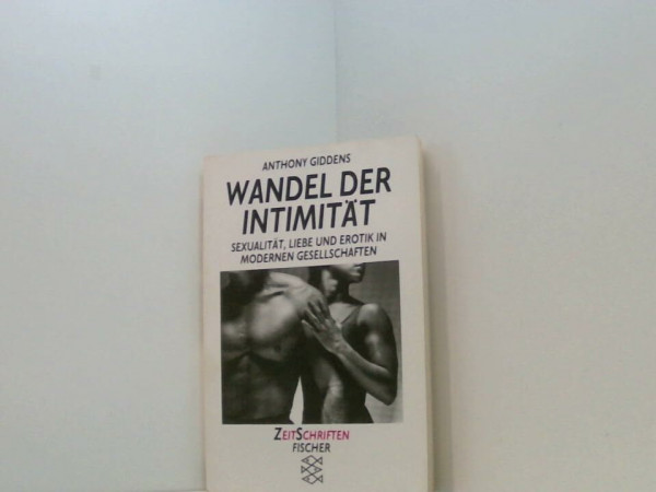 Wandel der Intimität. Sexualität, Liebe und Erotik in modernen Gesellschaften