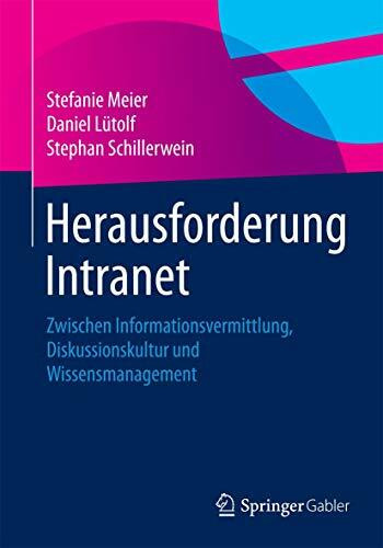 Herausforderung Intranet: Zwischen Informationsvermittlung, Diskussionskultur und Wissensmanagement