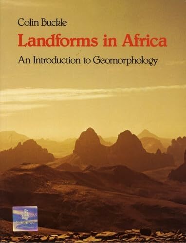 Landforms in Africa: An Introduction to Geomorphology Landforms in Africa: An Introduction to Geomorphology