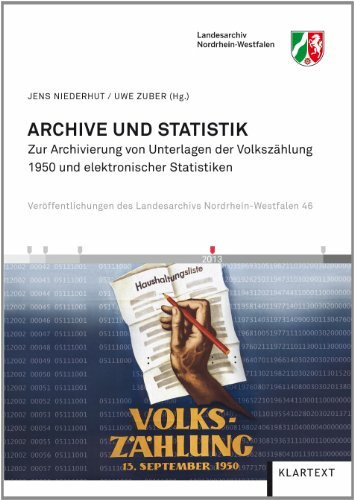 Archive und Statistik: Zur Archivierung von Unterlagen der Volkszählung 1950 und elektronischer Statistiken