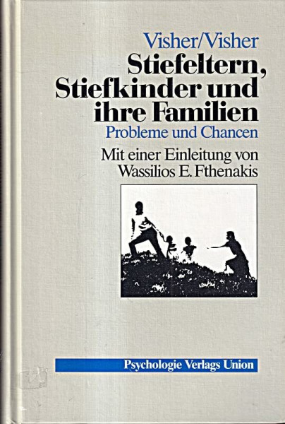 Stiefeltern, Stiefkinder und ihre Familien. Probleme und Chancen