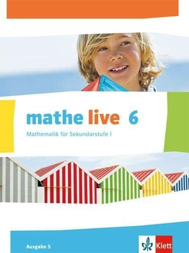 mathe live 6. Ausgabe S: Schulbuch Klasse 6 (mathe live. Ausgabe S ab 2014) mathe live 6. Ausgabe S: Schulbuch Klasse 6 (mathe live. Ausgabe S ab 2014)