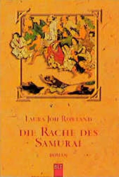 Die Rache des Samurai: Sano Ichiros zweiter Fall. Roman. Aus d. Amerikan. v. Wolfgang Neuhaus (BLT. Bastei Lübbe Taschenbücher)