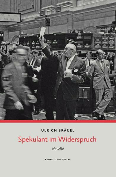 Spekulant im Widerspruch. Novelle