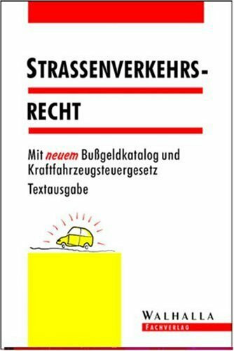 Strassenverkehrsrecht. Mit Bussgeldkatalog und Kraftfahrzeugsteuergesetz; Textausgabe