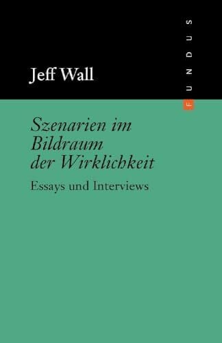 Szenarien im Bildraum der Wirklichkeit: Essays und Interviews (FUNDUS, Band 142)