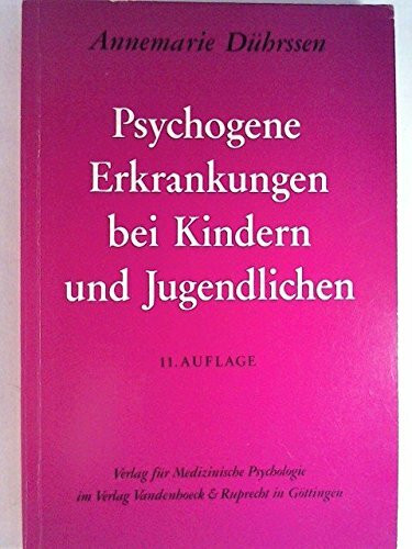 Psychogene Erkrankungen bei Kindern und Jugendlichen: Eine Einführung in die allgemeine und spezielle Neurosenlehre