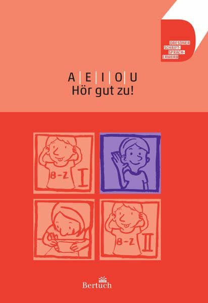 A E I O U ... Hör gut zu! (Dresdner Schrift-Sprach-Erwerb)