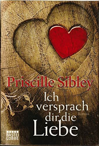 Ich versprach dir die Liebe: Roman